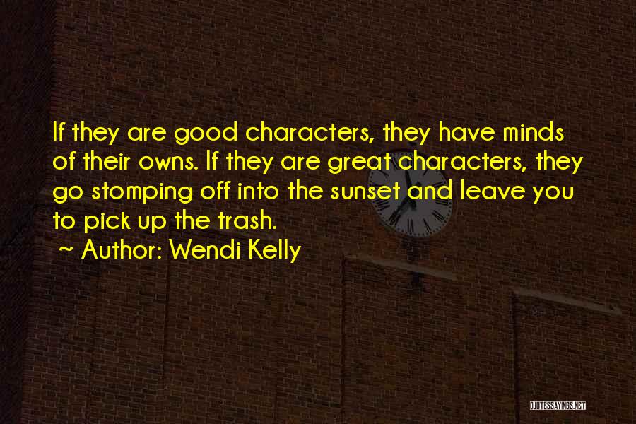 Good Fiction Writing Quotes By Wendi Kelly