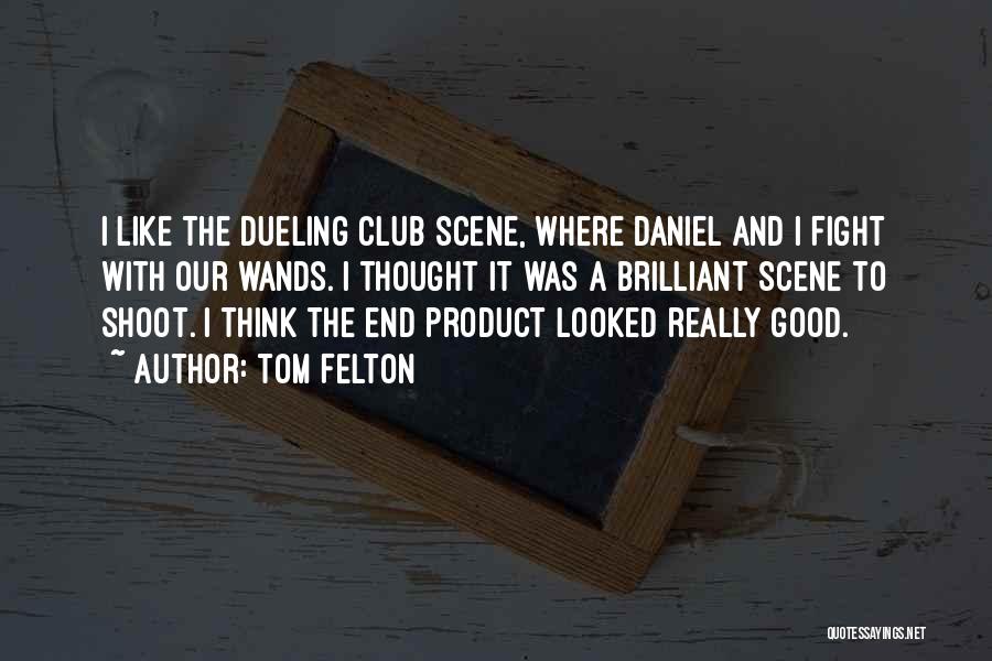 Good Fight Club Quotes By Tom Felton