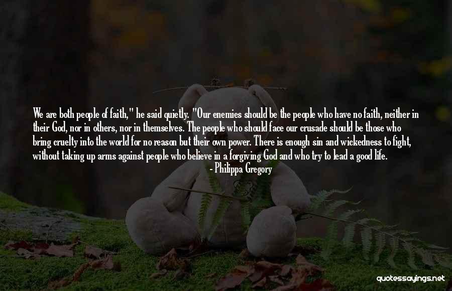 Good Fight Of Faith Quotes By Philippa Gregory Good Fight Of Faith Quotes By Philippa Gregory