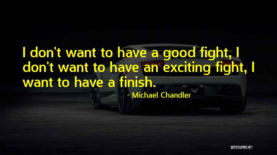 Good Fighting Mma Quotes By Michael Chandler