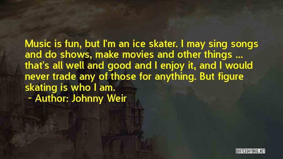 Good Figure Skating Quotes By Johnny Weir