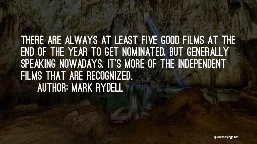 Good Films Quotes By Mark Rydell