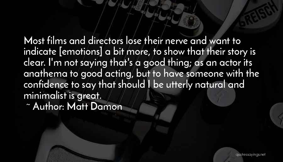 Good Films Quotes By Matt Damon