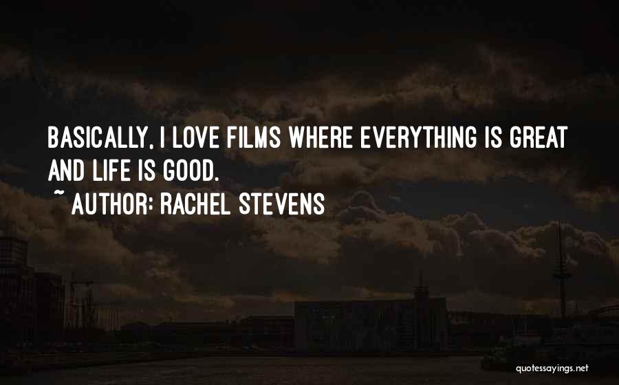 Good Films Quotes By Rachel Stevens