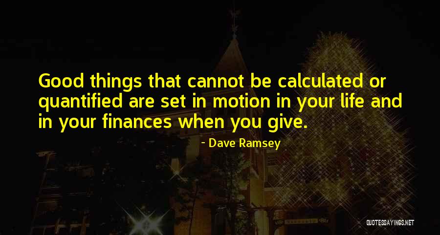 Good Finances Quotes By Dave Ramsey