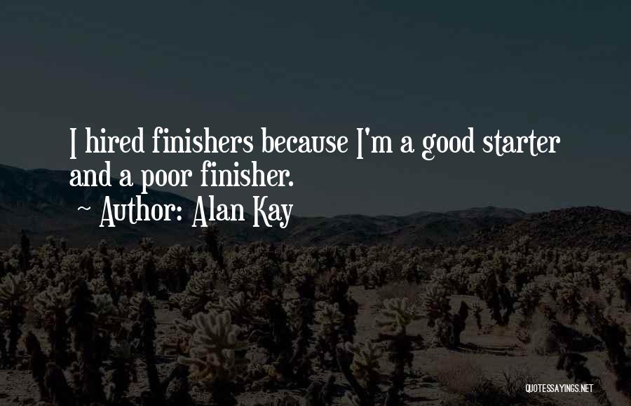 Good Finisher Quotes By Alan Kay