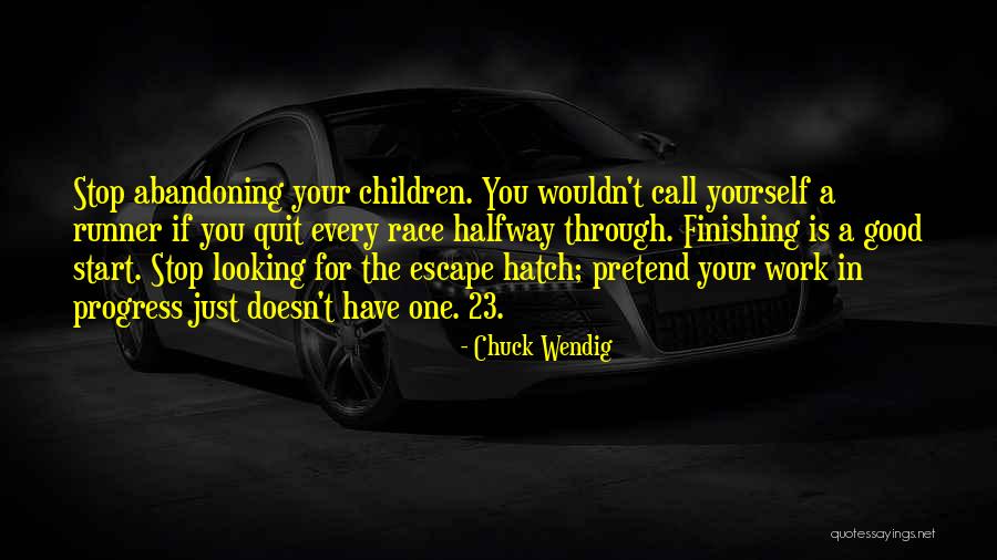 Good Finishing Quotes By Chuck Wendig Good Finishing Quotes By Chuck Wendig