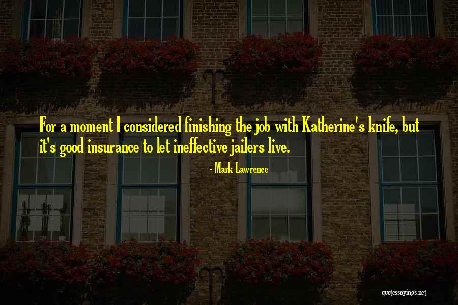 Good Finishing Quotes By Mark Lawrence Good Finishing Quotes By Mark Lawrence