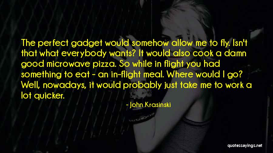 Good Flight Quotes By John Krasinski Good Flight Quotes By John Krasinski