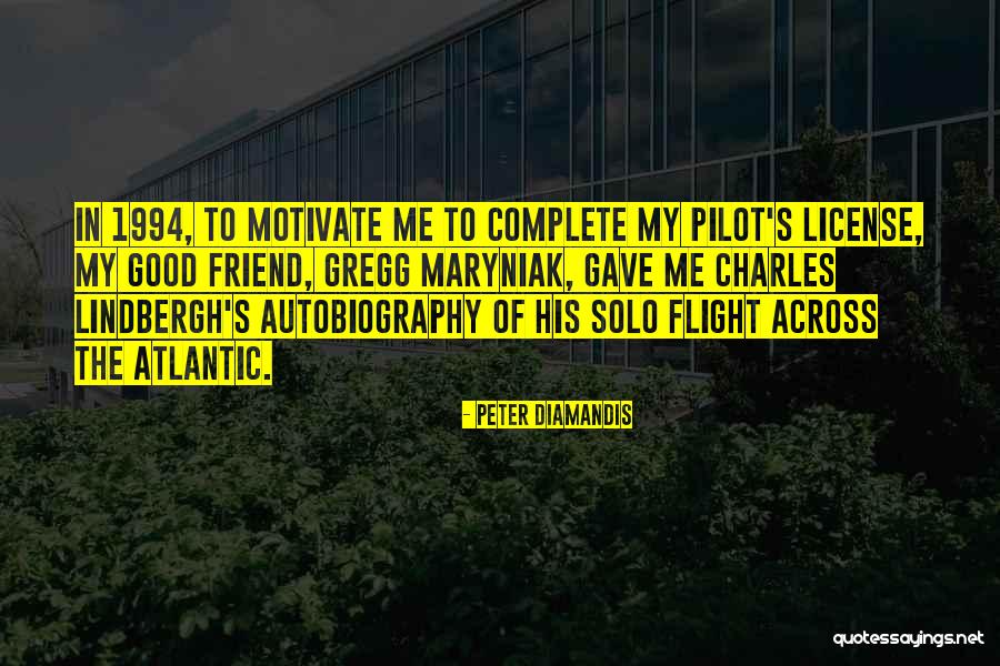 Good Flight Quotes By Peter Diamandis Good Flight Quotes By Peter Diamandis
