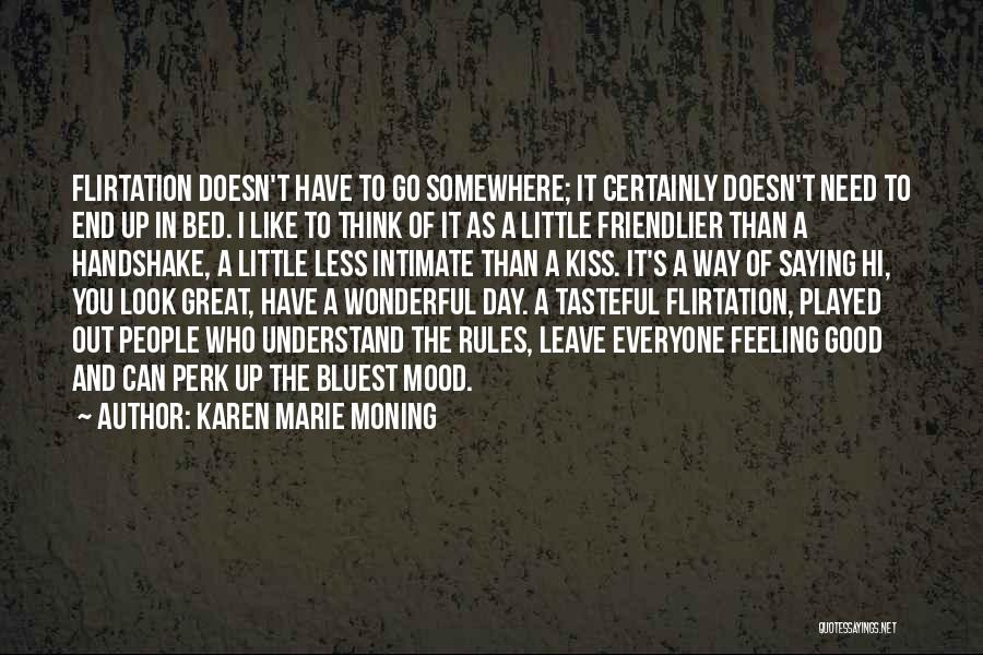 Good Flirtation Quotes By Karen Marie Moning
