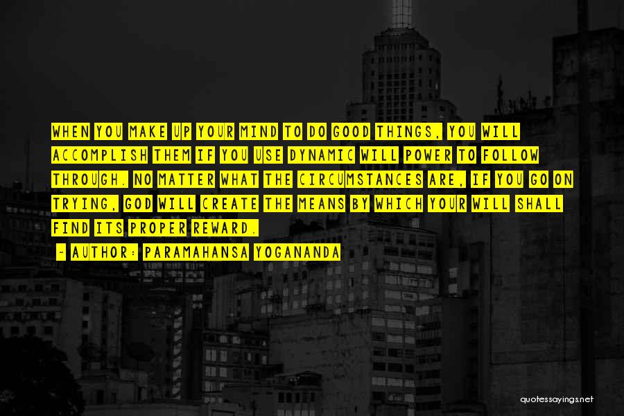 Good Follow Up Quotes By Paramahansa Yogananda