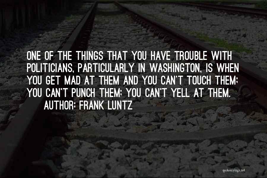 Good Foo Fighters Quotes By Frank Luntz