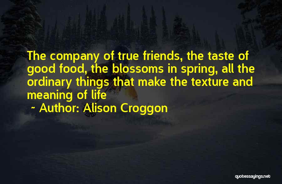 Good Food And Company Quotes By Alison Croggon