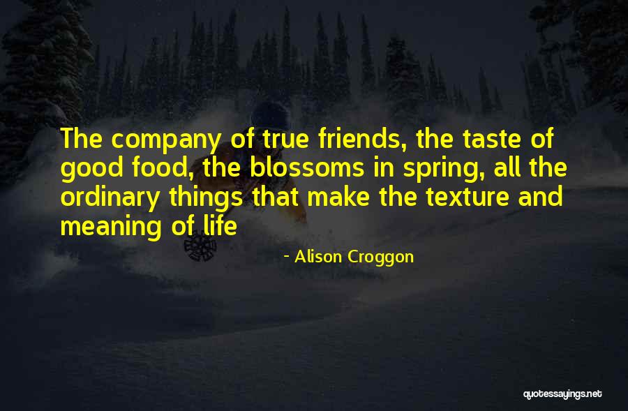 Good Food And Company Quotes By Alison Croggon Good Food And Company Quotes By Alison Croggon