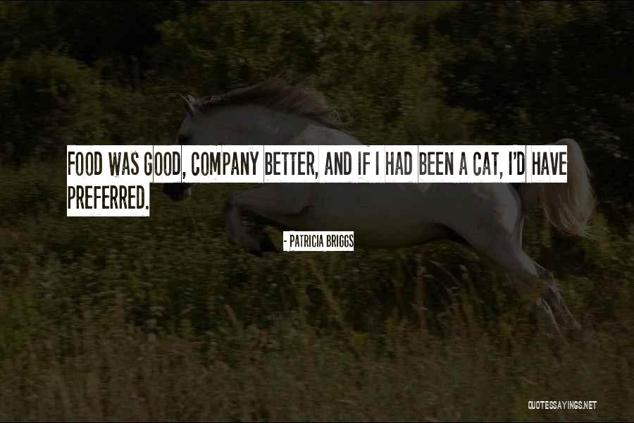 Good Food And Company Quotes By Patricia Briggs Good Food And Company Quotes By Patricia Briggs