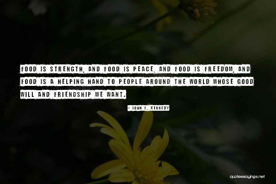 Good Food And Friendship Quotes By John F. Kennedy