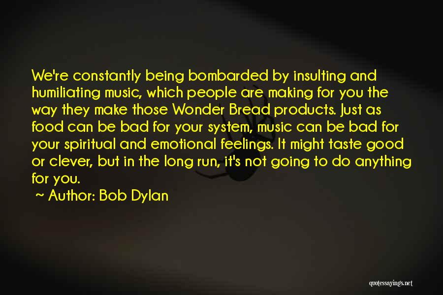 Good Food And Music Quotes By Bob Dylan