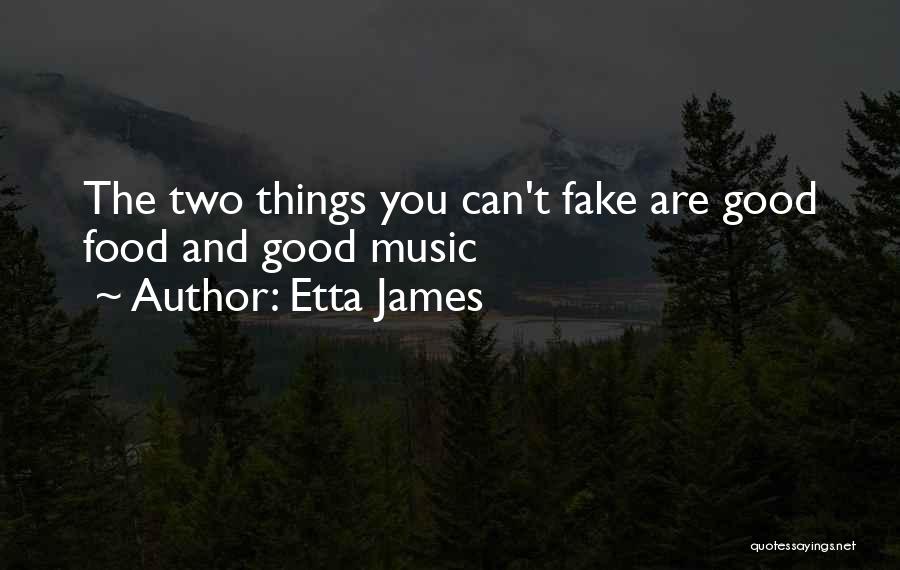 Good Food And Music Quotes By Etta James