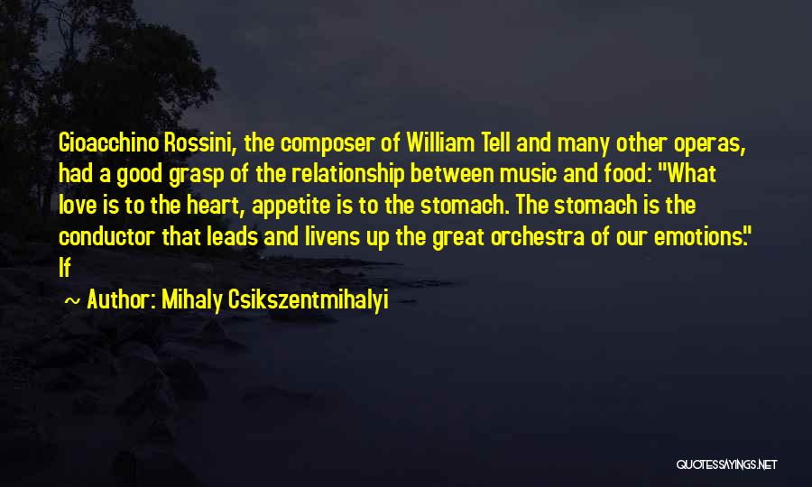 Good Food And Music Quotes By Mihaly Csikszentmihalyi