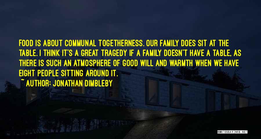 Good Food Family Quotes By Jonathan Dimbleby