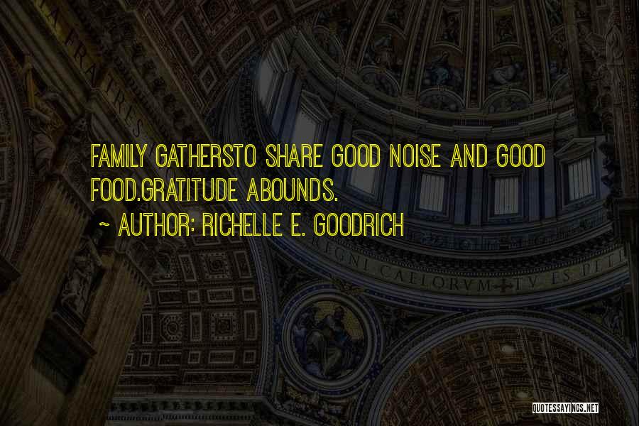 Good Food Family Quotes By Richelle E. Goodrich