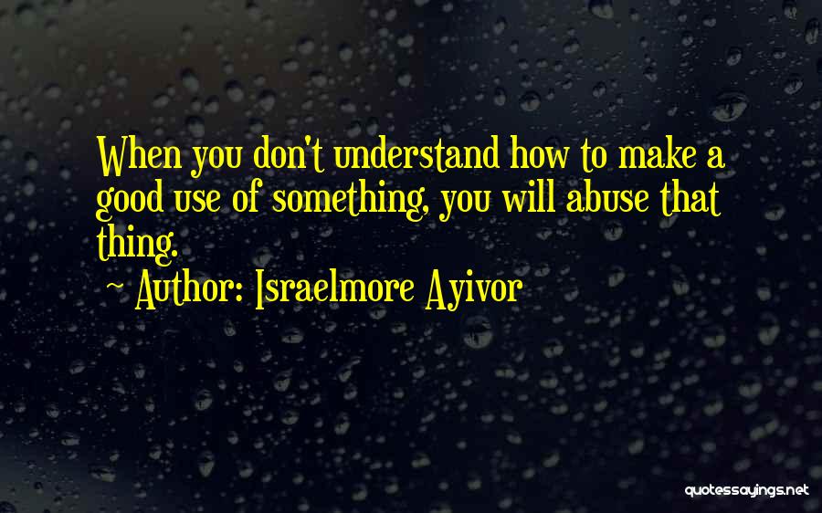 Good Food For Thought Quotes By Israelmore Ayivor