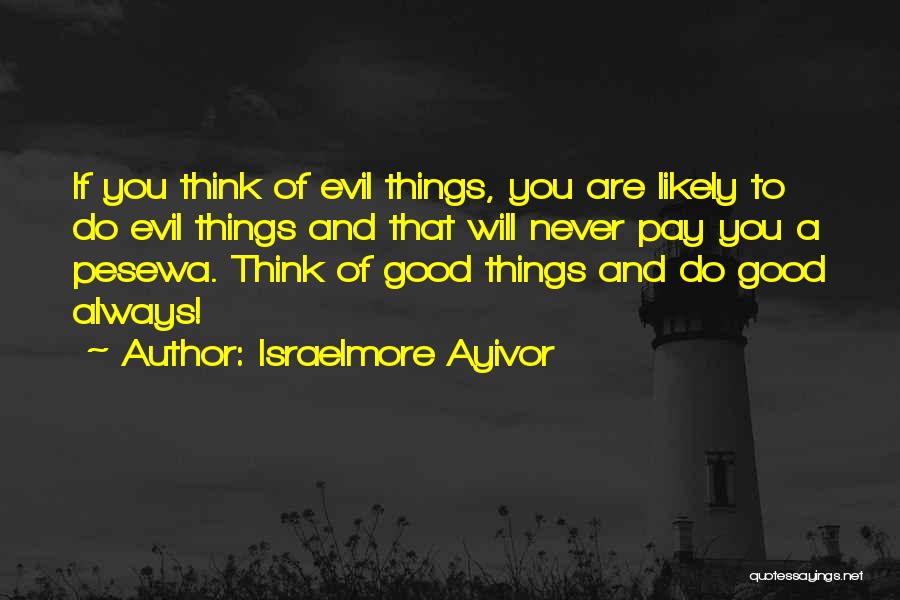 Good Food For Thought Quotes By Israelmore Ayivor