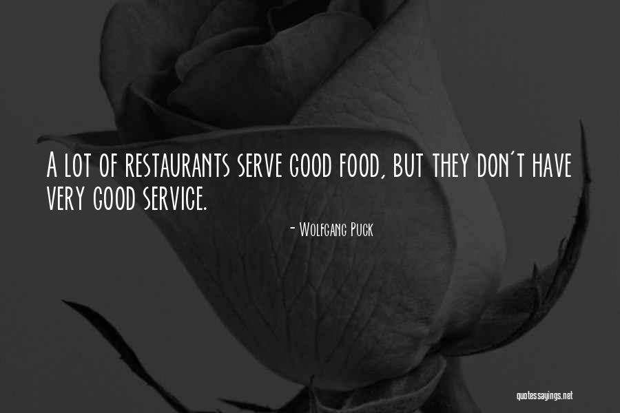 Good Food Service Quotes By Wolfgang Puck Good Food Service Quotes By Wolfgang Puck