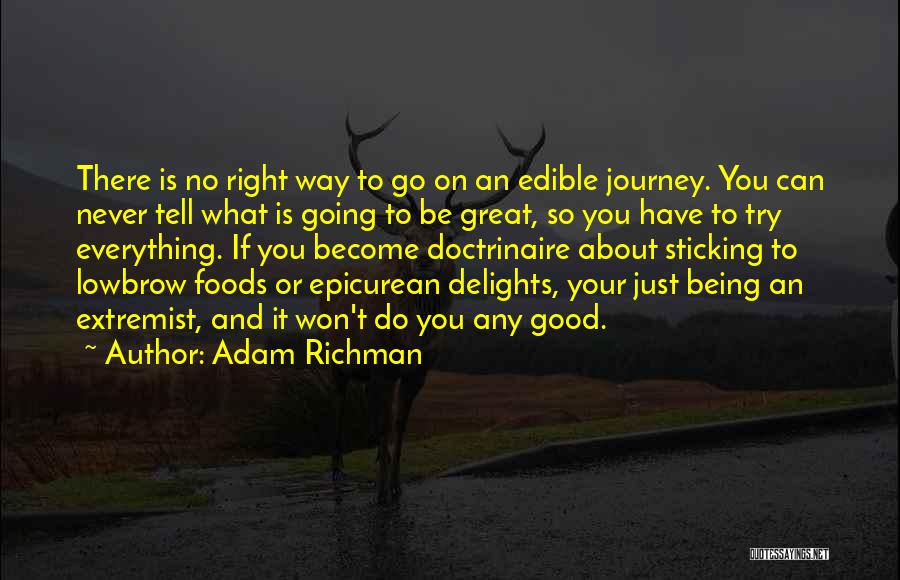 Good Foods Quotes By Adam Richman