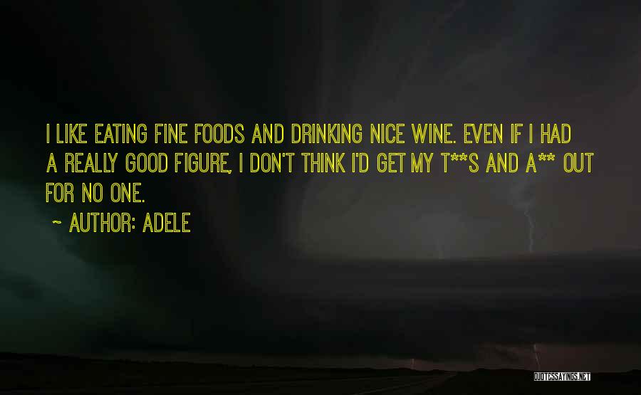 Good Foods Quotes By Adele