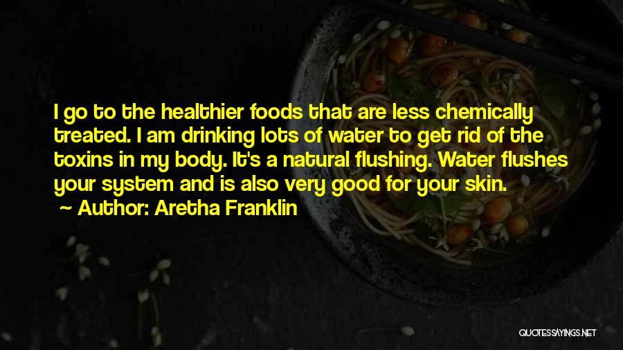 Good Foods Quotes By Aretha Franklin