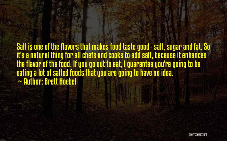 Good Foods Quotes By Brett Hoebel