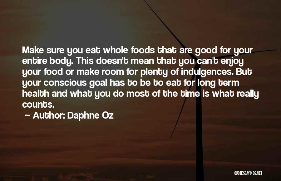 Good Foods Quotes By Daphne Oz