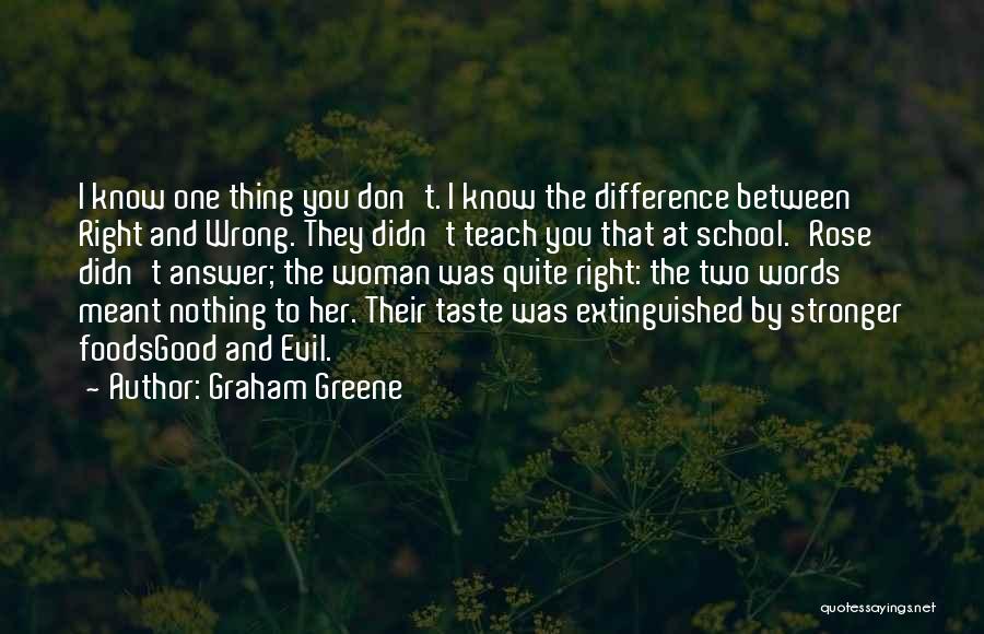 Good Foods Quotes By Graham Greene