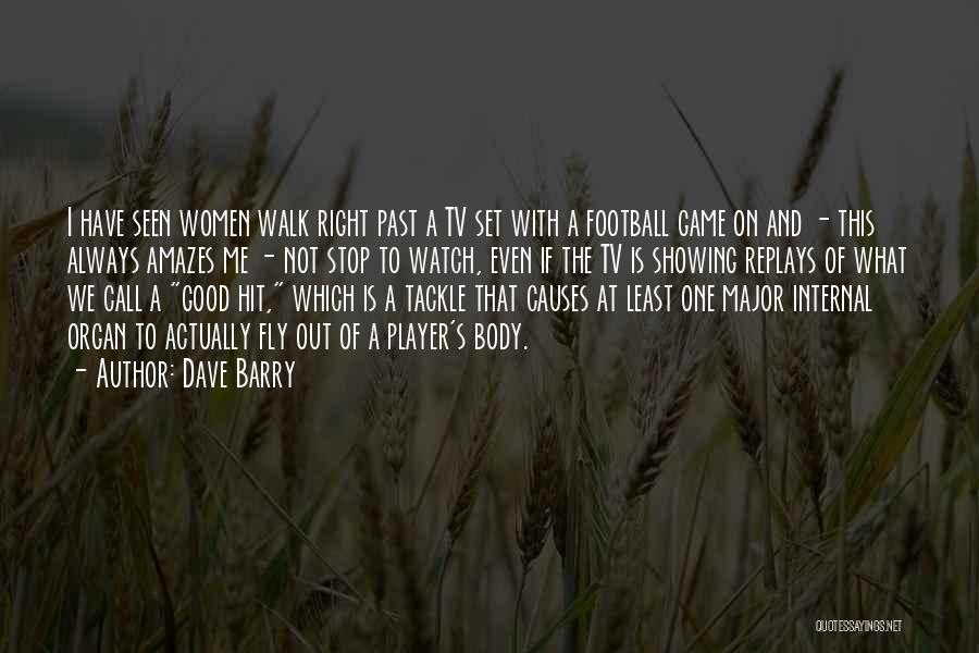 Good Football Game Quotes By Dave Barry