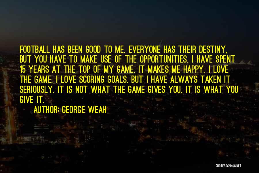 Good Football Game Quotes By George Weah