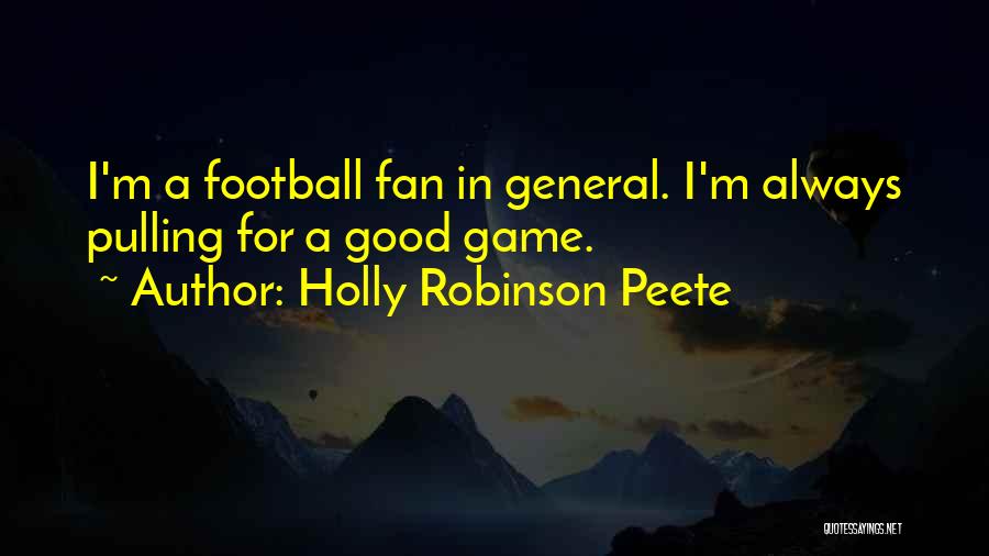 Good Football Game Quotes By Holly Robinson Peete