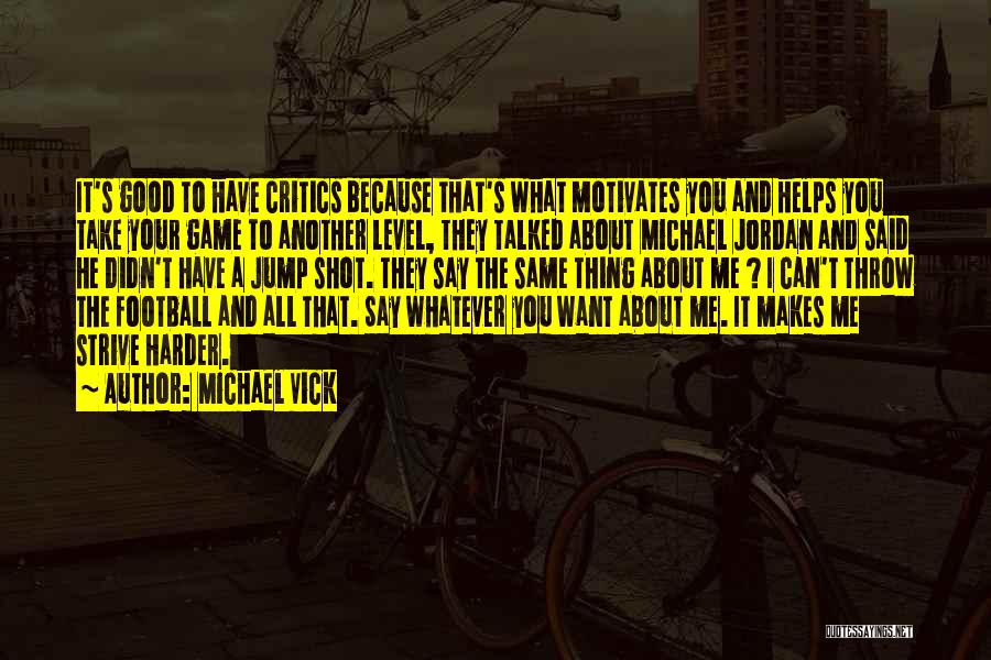 Good Football Game Quotes By Michael Vick