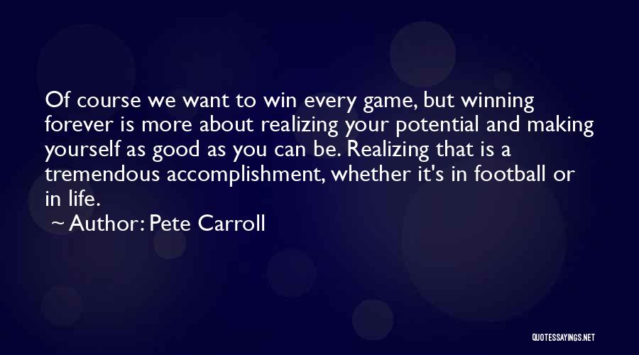 Good Football Game Quotes By Pete Carroll