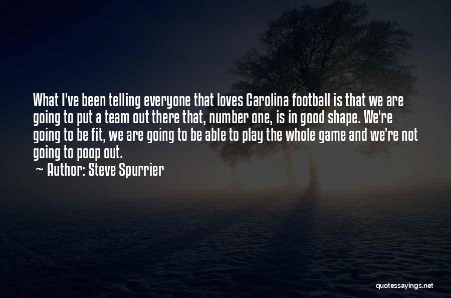 Good Football Game Quotes By Steve Spurrier