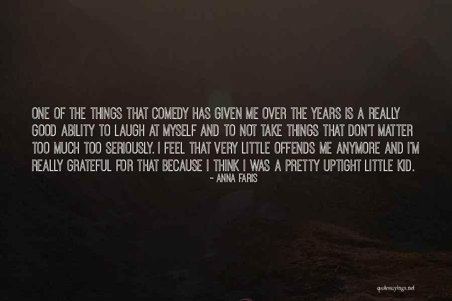 Good For A Laugh Quotes By Anna Faris Good For A Laugh Quotes By Anna Faris