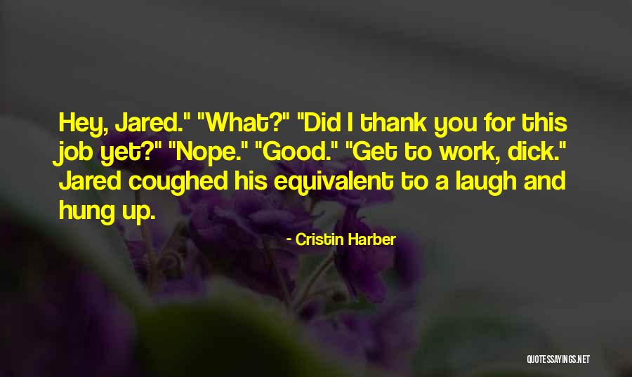 Good For A Laugh Quotes By Cristin Harber Good For A Laugh Quotes By Cristin Harber