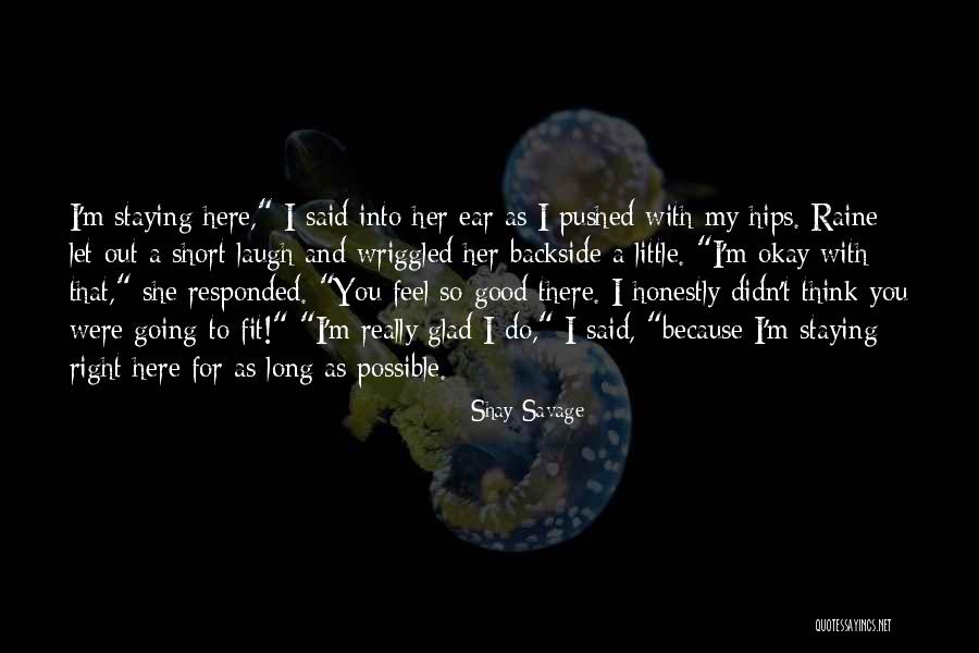 Good For A Laugh Quotes By Shay Savage Good For A Laugh Quotes By Shay Savage