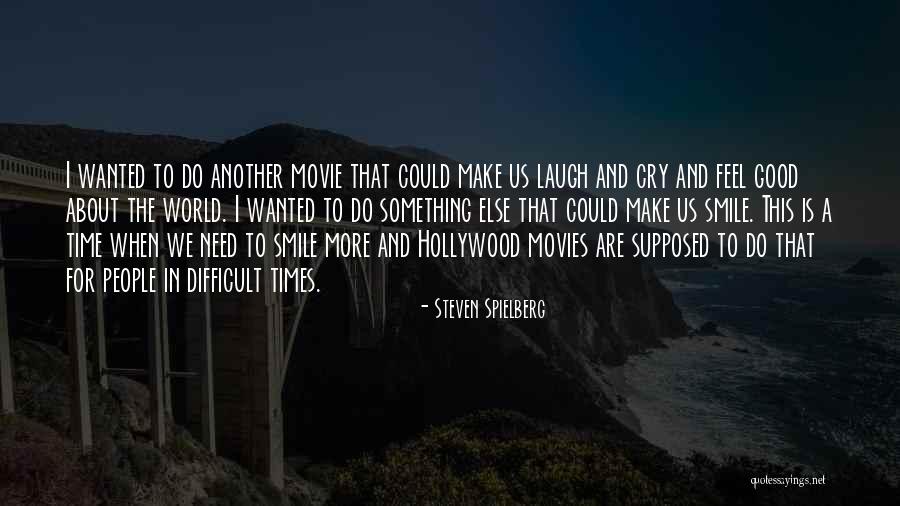 Good For A Laugh Quotes By Steven Spielberg Good For A Laugh Quotes By Steven Spielberg