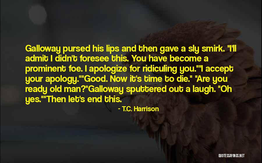 Good For A Laugh Quotes By T.C. Harrison Good For A Laugh Quotes By T.C. Harrison