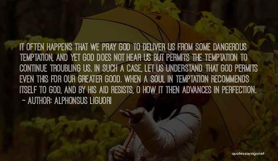 Good For The Soul Quotes By Alphonsus Liguori