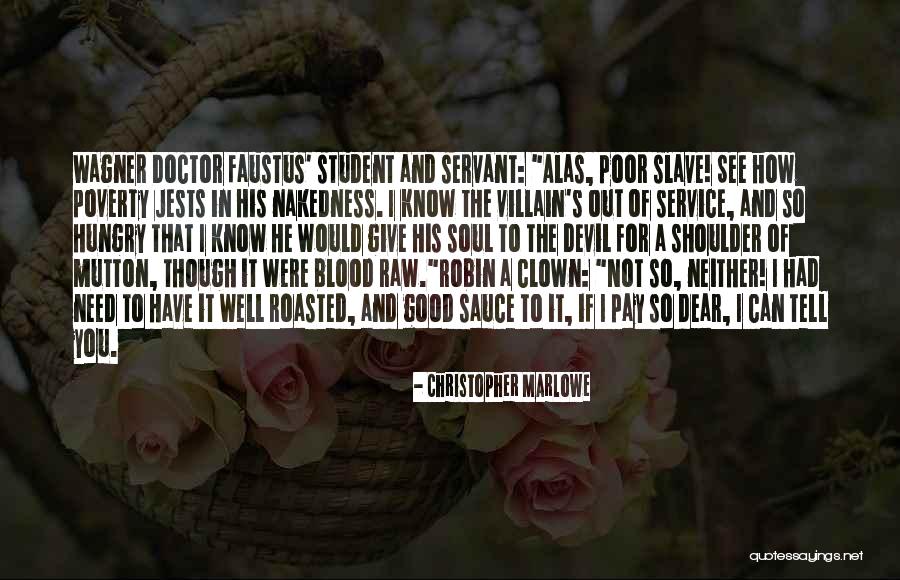 Good For The Soul Quotes By Christopher Marlowe Good For The Soul Quotes By Christopher Marlowe