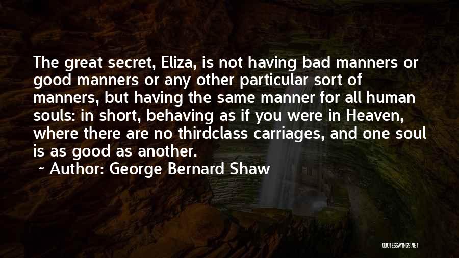 Good For The Soul Quotes By George Bernard Shaw