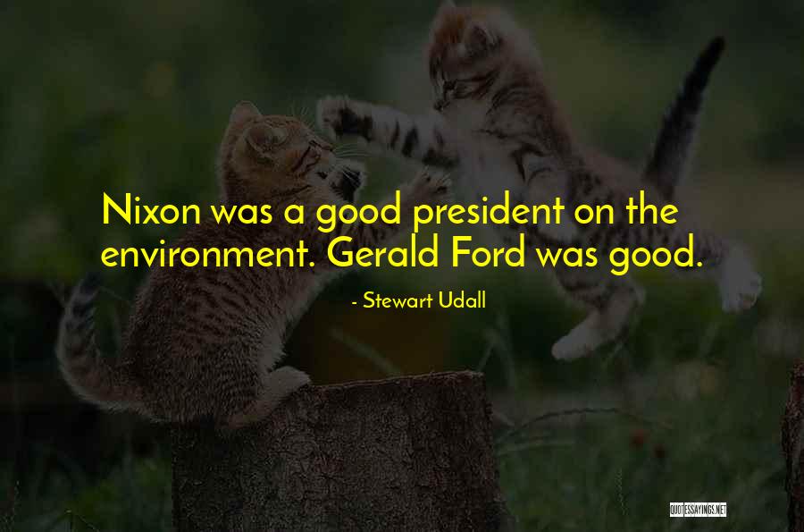 Good Ford Quotes By Stewart Udall Good Ford Quotes By Stewart Udall
